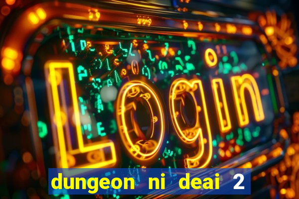 dungeon ni deai 2 temporada dublado data de lançamento